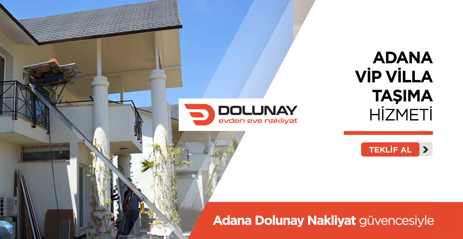 Adana Evden Eve Nakliyat - Adana Dolunay Nakliyat