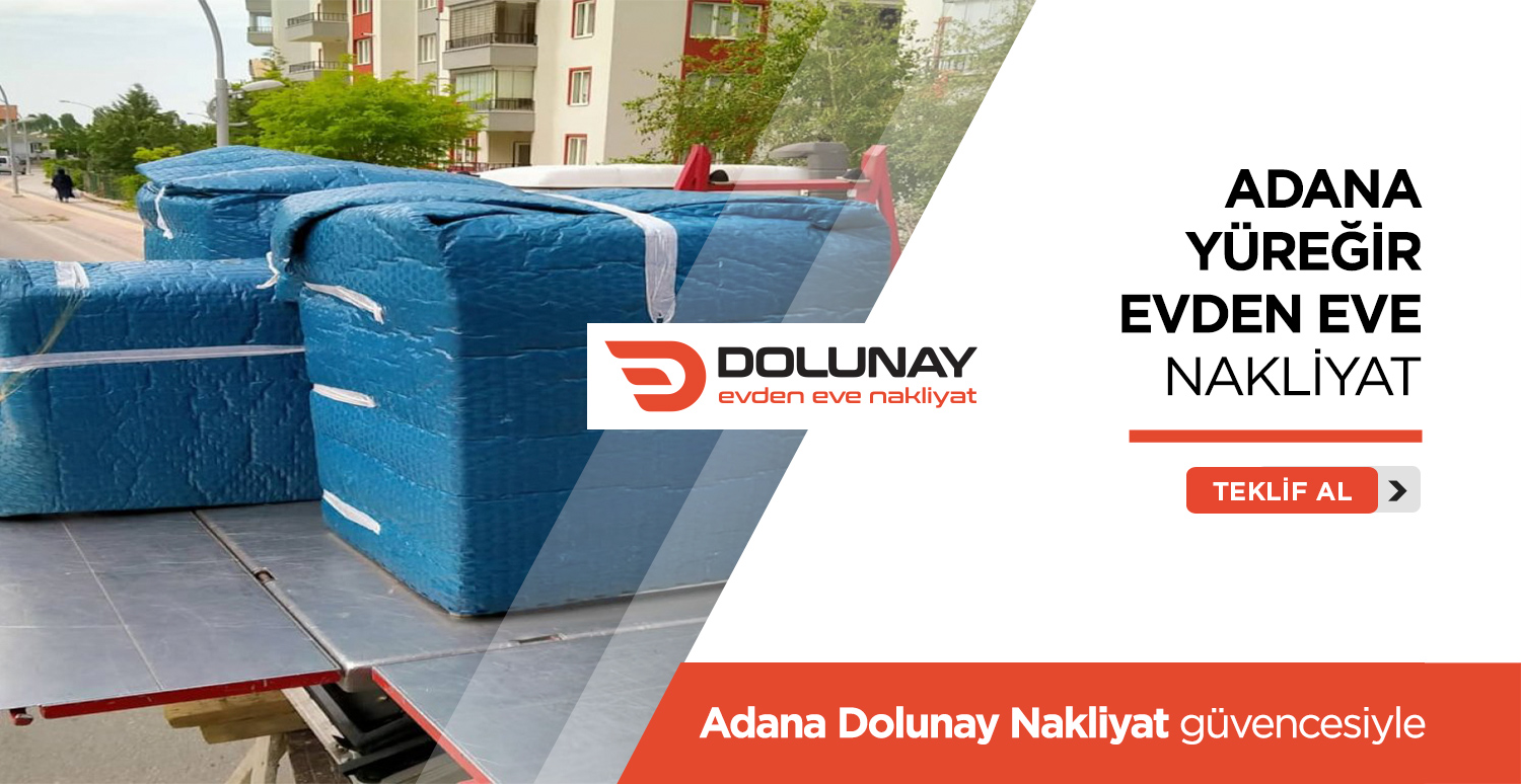 Adana Evden Eve Nakliyat - Adana Dolunay Nakliyat